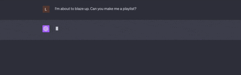 Gif of a person typing into ChatGPT requesting for them to make a playlist, and ChatGPT responding "We got you."